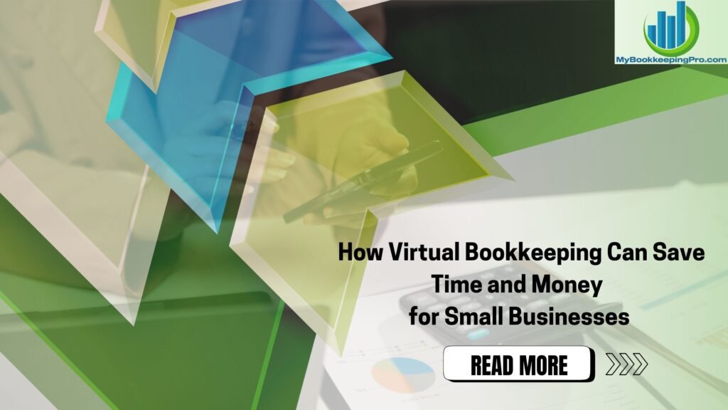 How Virtual Bookkeeping Can Save Time and Money for Small Businesses